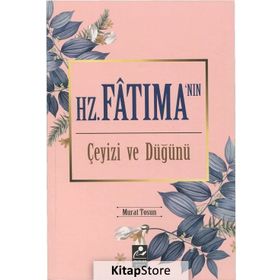 Hz. Fatıma'nın Çeyizi Ve Düğünü - Murat Tosun