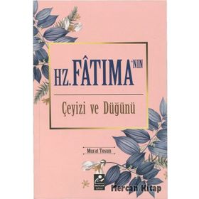 Hz. Fatıma'nın Çeyizi Ve Düğünü - Murat Tosun