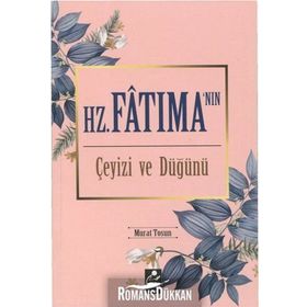 Hz. Fatıma'nın Çeyizi Ve Düğünü - Murat Tosun