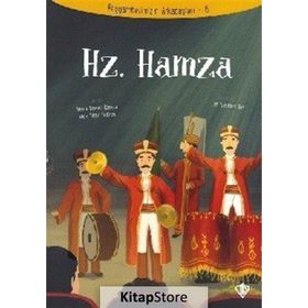 Hz.Hamza - Peygamberimizin Arkadaşları 6 - Amine Kevser Karaca