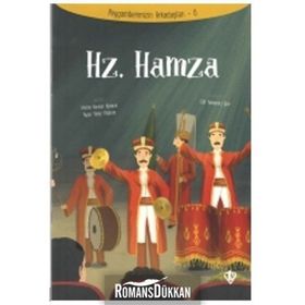 Hz.Hamza - Peygamberimizin Arkadaşları 6 - Amine Kevser Karaca
