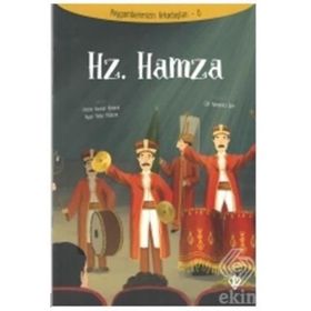 Hz.Hamza - Peygamberimizin Arkadaşları 6 - Amine Kevser Karaca