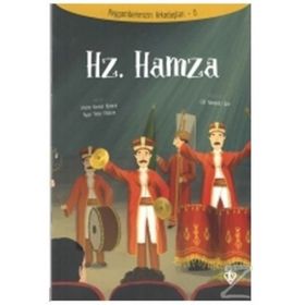 Hz.Hamza - Peygamberimizin Arkadaşları 6 - Amine Kevser Karaca