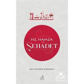 Hz. Hamza Ve Şehadet - Ali Haydar Zuğurlu
