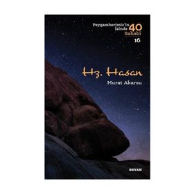 Hz. Hasan: Peygamberimizin Izinde 40 Sahabi 16 - Murat Akarsu