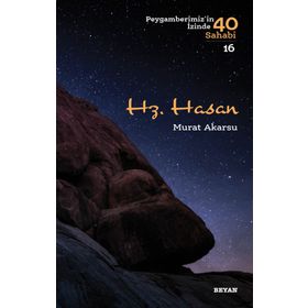Hz. Hasan: Peygamberimizin Izinde 40 Sahabi 16 - Murat Akarsu