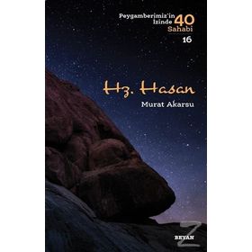 Hz. Hasan: Peygamberimizin Izinde 40 Sahabi 16 - Murat Akarsu