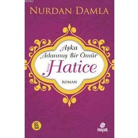Hz. Hatice Aşka Adanmış Bir Ömür Hayat Yayınları