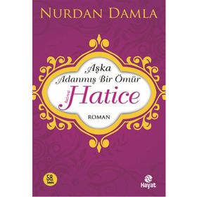 Hz. Hatice Aşka Adanmış Bir Ömür Hayat Yayınları