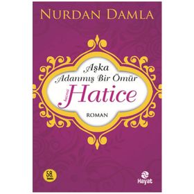 Hz. Hatice Aşka Adanmış Bir Ömür Hayat Yayınları