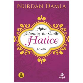 Hz. Hatice Aşka Adanmış Bir Ömür Hayat Yayınları