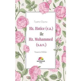 Hz. Hatice r.a İle Hz. Muhammed s.a.v - Yasemin Nilüfer