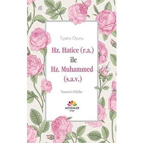 Hz. Hatice r.a İle Hz. Muhammed s.a.v - Yasemin Nilüfer