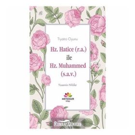 Hz. Hatice r.a İle Hz. Muhammed s.a.v - Yasemin Nilüfer