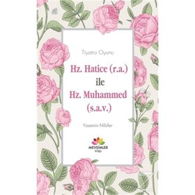 Hz. Hatice r.a İle Hz. Muhammed s.a.v - Yasemin Nilüfer