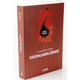 Hz. Havva’dan Hz. Zeyneb’e Kadınların İzinde - Serpil Özcan