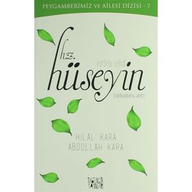 Hz. Hüseyin Radiyallahu anh - Hilal Çelikkol Kara Abdullah Kara