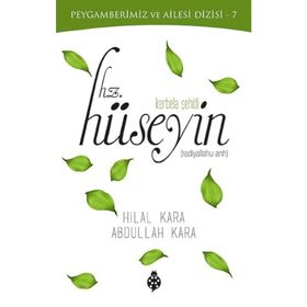 Hz. Hüseyin Radiyallahu anh - Hilal Çelikkol Kara Abdullah Kara