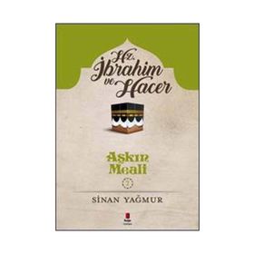 Hz. İbrahim ve Hacer - Sinan Yağmur