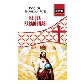 Hz. İsa Paradigması - Emrullah Fatiş