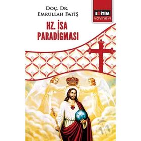 Hz. İsa Paradigması - Emrullah Fatiş
