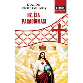 Hz. İsa Paradigması - Yrd.Doç.Dr. Emrullah Fatiş