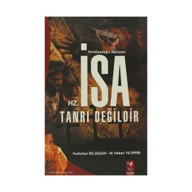 Hz. İsa Tanrı Değildir - Murat Hakan Yıldırım Kutluhan Bilgeşah