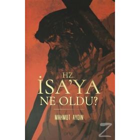 HZ. İSA'YA NE OLDU? - MAHMUT AYDIN