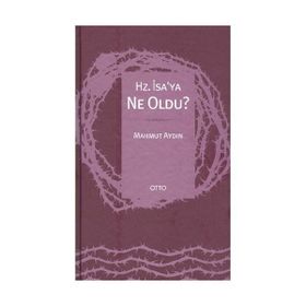 HZ. İSA'YA NE OLDU? - MAHMUT AYDIN