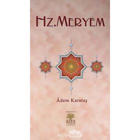 HZ. MERYEM - ADEM KARATAŞ