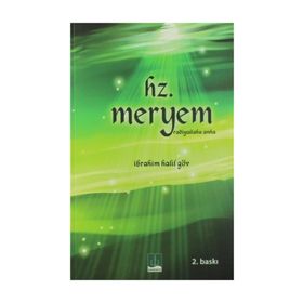 Hz. Meryem Radiyallahu Anha - İbrahim Halil Göv