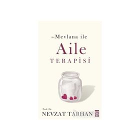 Hz. Mevlana İle Aile Terapisi - Nevzat Tarhan