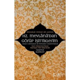 Hz. Mevlana’dan Görüp İşittiklerim - Feridun B. Ahmed Sipahsalar