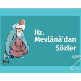 HZ. MEVLANA'DAN SÖZLER - MEVLÂNÂ CELÂLEDDÎN-I RÛMÎ