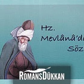 HZ. MEVLANA'DAN SÖZLER - MEVLÂNÂ CELÂLEDDÎN-I RÛMÎ