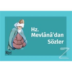 HZ. MEVLANA'DAN SÖZLER - MEVLÂNÂ CELÂLEDDÎN-I RÛMÎ