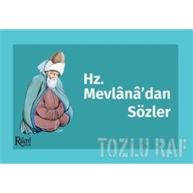 HZ. MEVLANA'DAN SÖZLER - MEVLÂNÂ CELÂLEDDÎN-I RÛMÎ