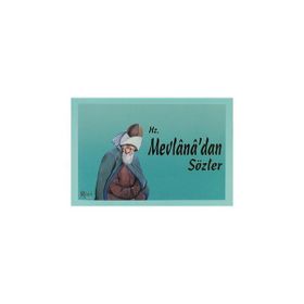 HZ. MEVLANA'DAN SÖZLER - MEVLÂNÂ CELÂLEDDÎN-I RÛMÎ