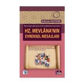HZ. MEVLANA'NIN EVRENSEL MESAJLARI - KAZIM ÖZTÜRK