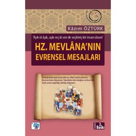 HZ. MEVLANA'NIN EVRENSEL MESAJLARI - KAZIM ÖZTÜRK