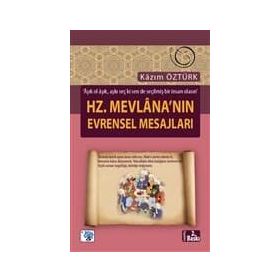 HZ. MEVLANA'NIN EVRENSEL MESAJLARI - KAZIM ÖZTÜRK