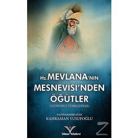 Hz. Mevlana'nın Mesnevisi'nden Öğütler - Kahraman Yusufoğlu