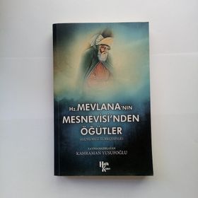 Hz. Mevlana'nın Mesnevisi'nden Öğütler - Kahraman Yusufoğlu