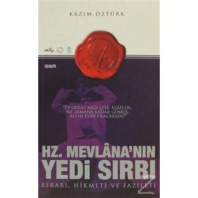 HZ. MEVLANANIN YEDI SIRRI ESRARI, HIKMETI VE FAZILETI - KAZIM ÖZTÜRK