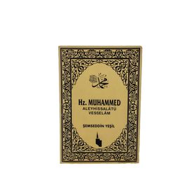 HZ. MUHAMMED ALEYHİSSALATÜ VESSELAM - ŞEMSEDDİN YEŞİL