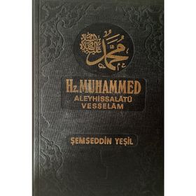 HZ. MUHAMMED ALEYHİSSALATÜ VESSELAM - ŞEMSEDDİN YEŞİL