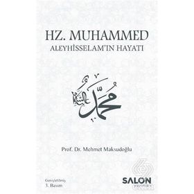 Hz. Muhammed Aleyhisselam'ın Hayatı - Mehmet Maksutoğlu