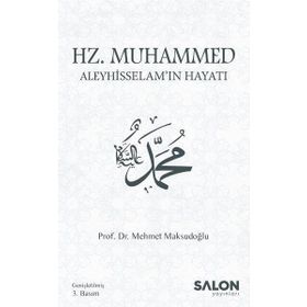 Hz. Muhammed Aleyhisselam'ın Hayatı - Mehmet Maksutoğlu