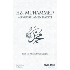 Hz. Muhammed Aleyhisselam'ın Hayatı - Mehmet Maksutoğlu