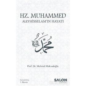 Hz. Muhammed Aleyhisselam'ın Hayatı - Mehmet Maksutoğlu